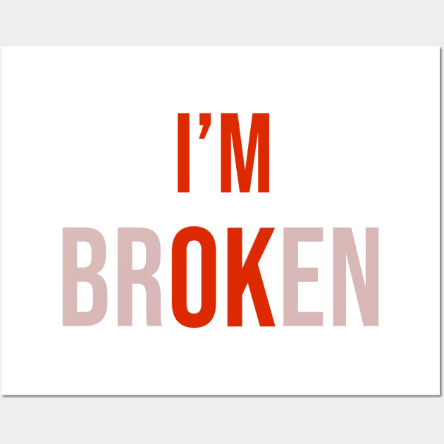 i am broken & ok Wall Art by ahnoun